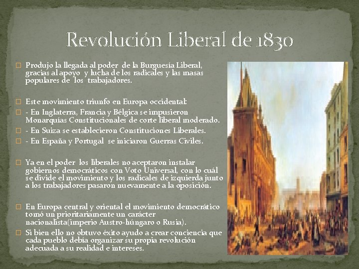 Revolución Liberal de 1830 � Produjo la llegada al poder de la Burguesía Liberal,