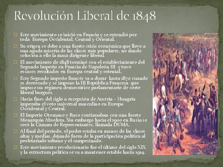 Revolución Liberal de 1848 � Este movimiento se inició en Francia y se extendió