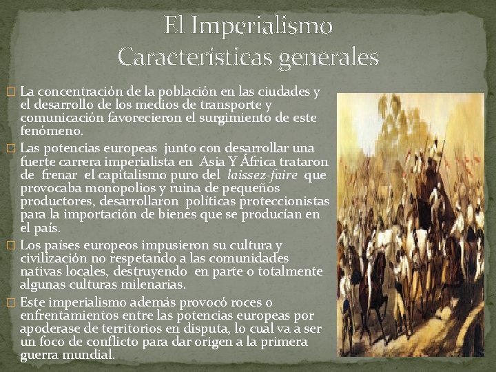 El Imperialismo Características generales � La concentración de la población en las ciudades y