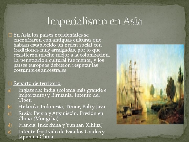 Imperialismo en Asia � En Asia los países occidentales se encontraron con antiguas culturas