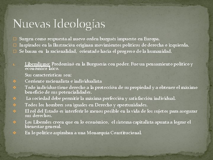 Nuevas Ideologías � Surgen como respuesta al nuevo orden burgués impuesto en Europa. �