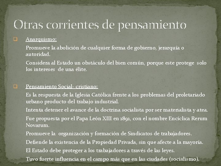 Otras corrientes de pensamiento q Anarquismo: Promueve la abolición de cualquier forma de gobierno,