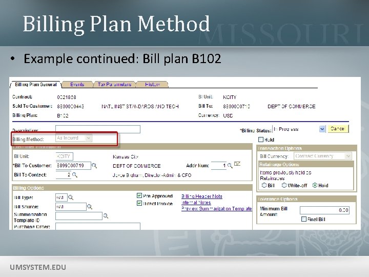 Billing Plan Method • Example continued: Bill plan B 102 UMSYSTEM. EDU 