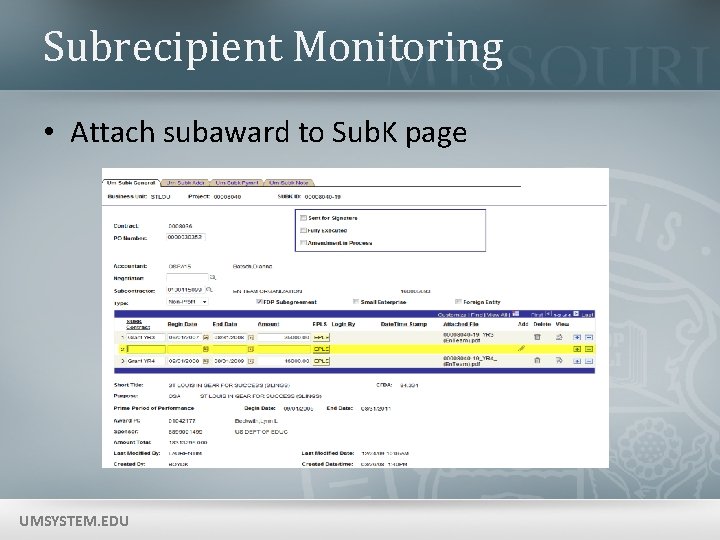 Subrecipient Monitoring • Attach subaward to Sub. K page UMSYSTEM. EDU 