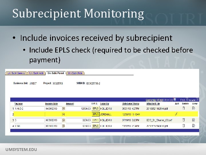 Subrecipient Monitoring • Include invoices received by subrecipient • Include EPLS check (required to