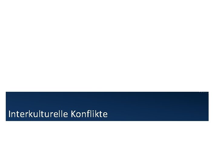 Interkulturelle Konflikte 