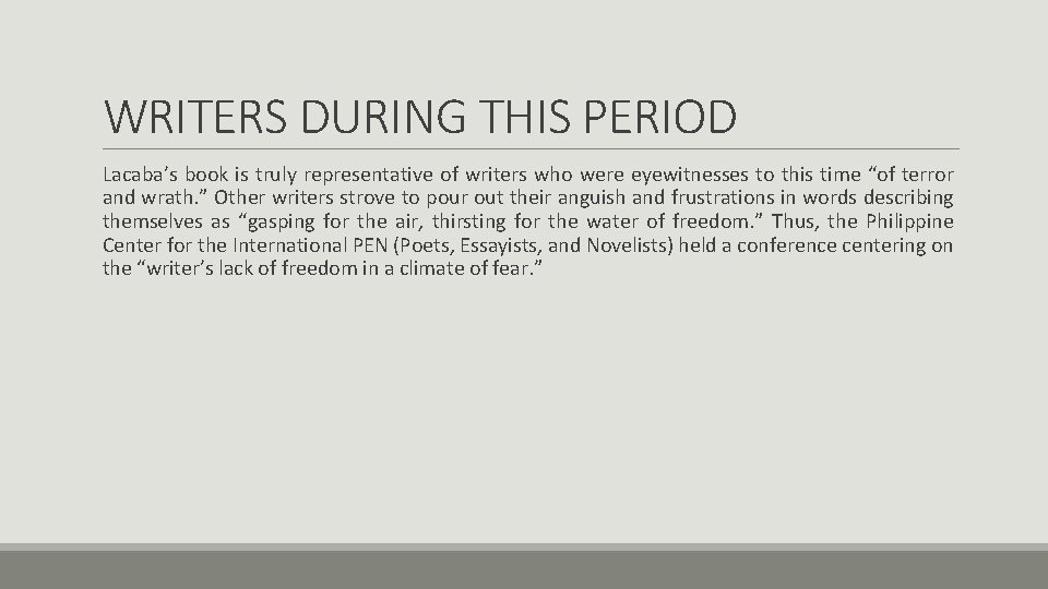 WRITERS DURING THIS PERIOD Lacaba’s book is truly representative of writers who were eyewitnesses