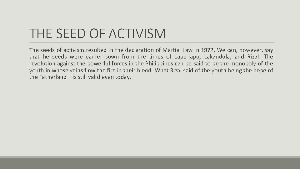 THE SEED OF ACTIVISM The seeds of activism resulted in the declaration of Martial