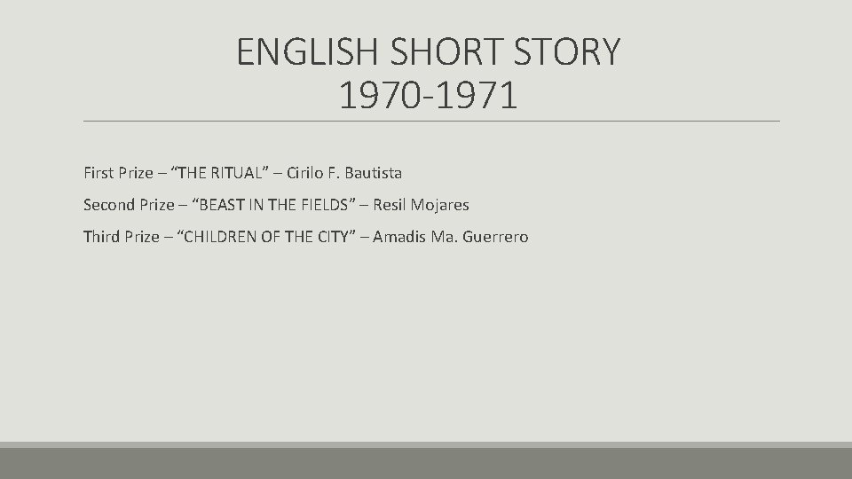 ENGLISH SHORT STORY 1970 -1971 First Prize – “THE RITUAL” – Cirilo F. Bautista