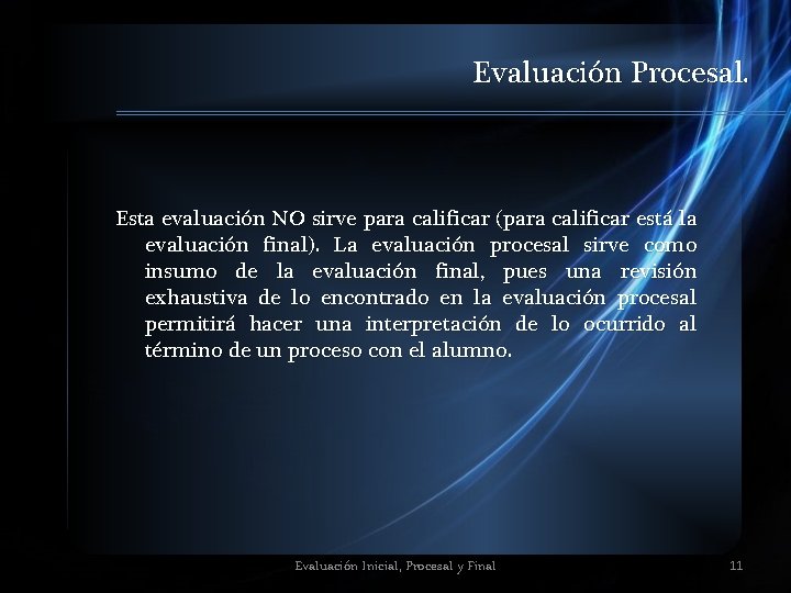 Evaluación Procesal. Esta evaluación NO sirve para calificar (para calificar está la evaluación final).