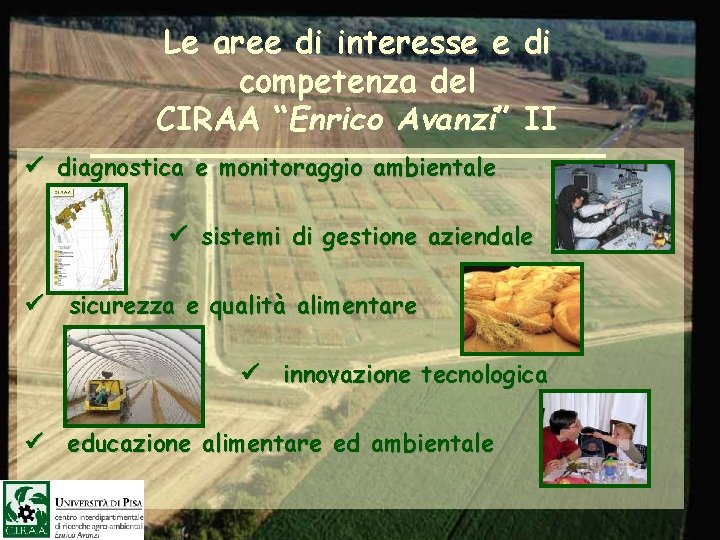Le aree di interesse e di competenza del CIRAA “Enrico Avanzi” II ü diagnostica