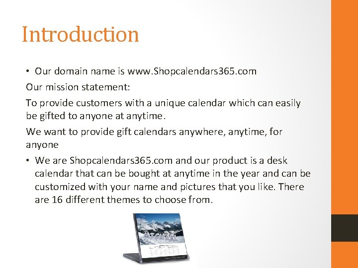 Introduction • Our domain name is www. Shopcalendars 365. com Our mission statement: To