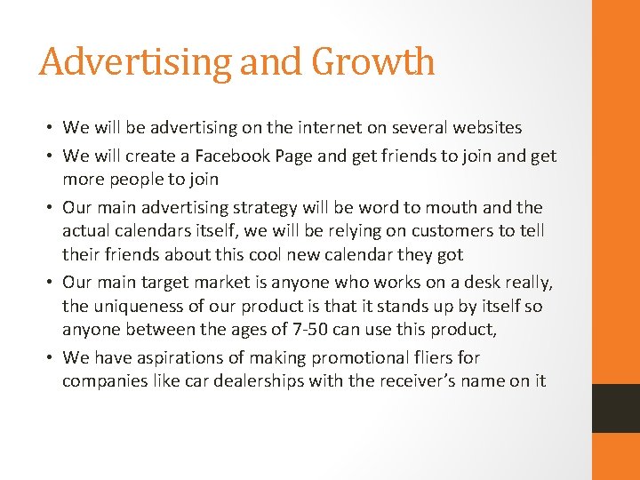 Advertising and Growth • We will be advertising on the internet on several websites