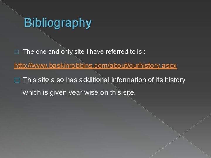 Bibliography � The one and only site I have referred to is : http: