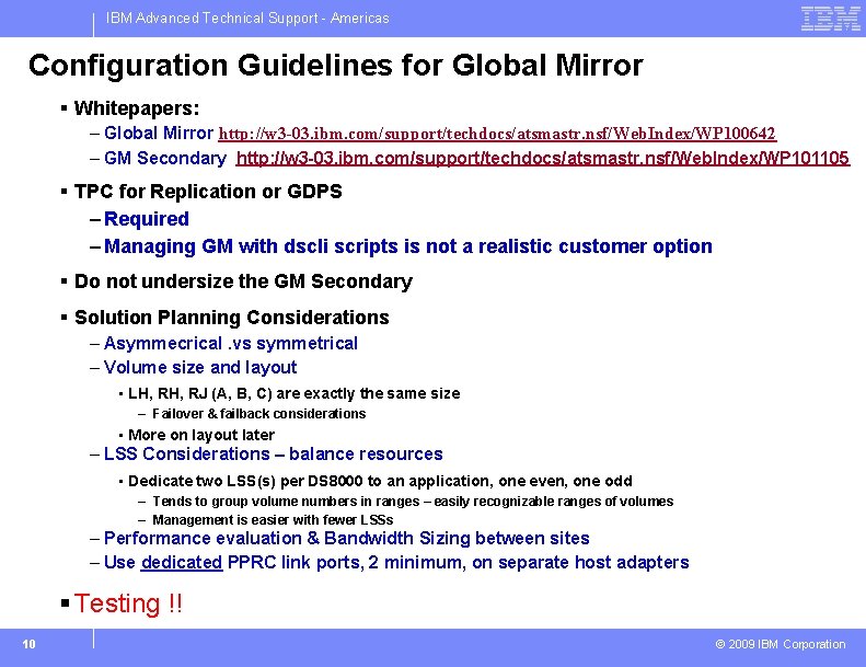 IBM Advanced Technical Support - Americas Configuration Guidelines for Global Mirror § Whitepapers: –