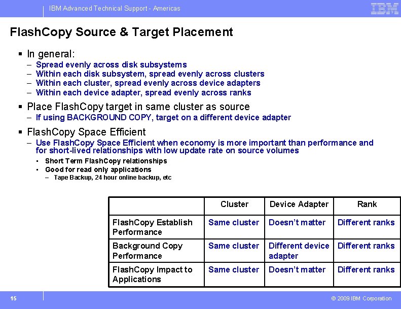 IBM Advanced Technical Support - Americas Flash. Copy Source & Target Placement § In