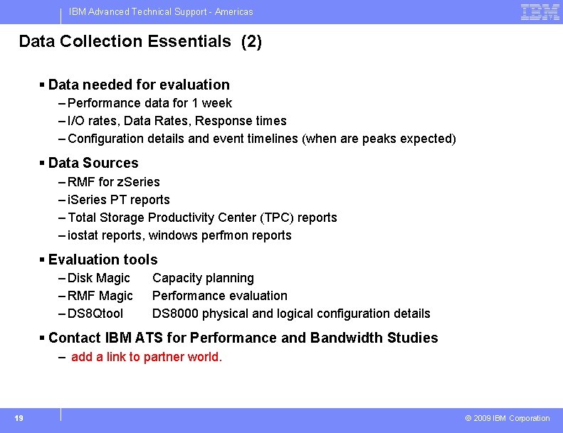 IBM Advanced Technical Support - Americas Data Collection Essentials (2) § Data needed for