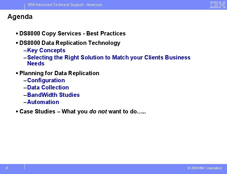 IBM Advanced Technical Support - Americas Agenda § DS 8000 Copy Services - Best