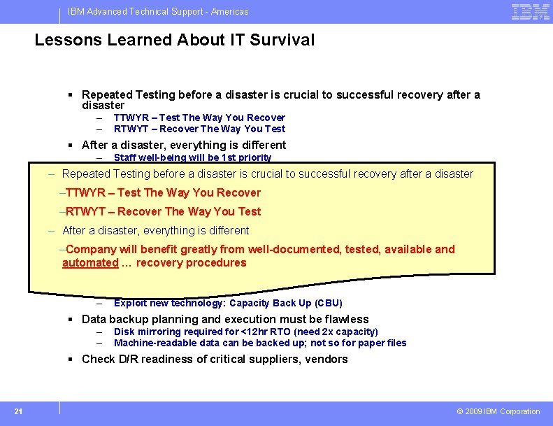 IBM Advanced Technical Support - Americas Lessons Learned About IT Survival § Repeated Testing