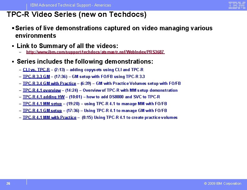 IBM Advanced Technical Support - Americas TPC-R Video Series (new on Techdocs) § Series