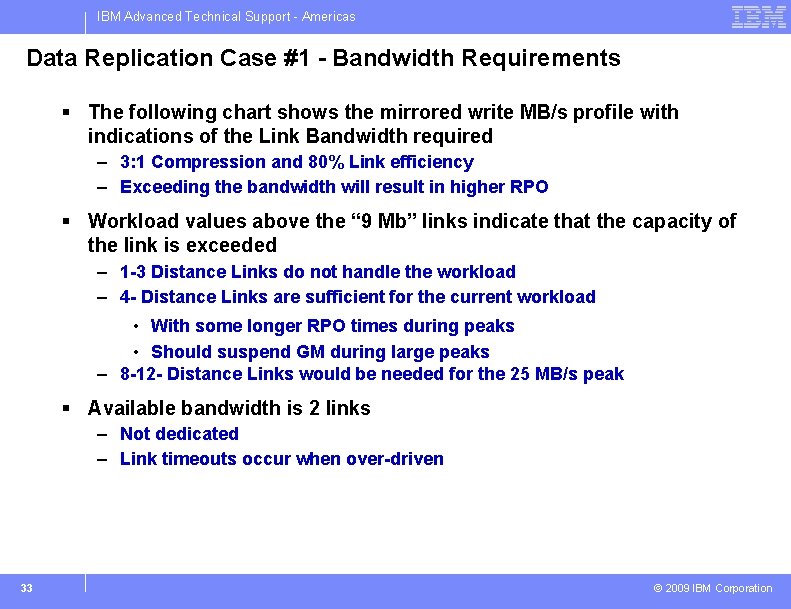 IBM Advanced Technical Support - Americas Data Replication Case #1 - Bandwidth Requirements §