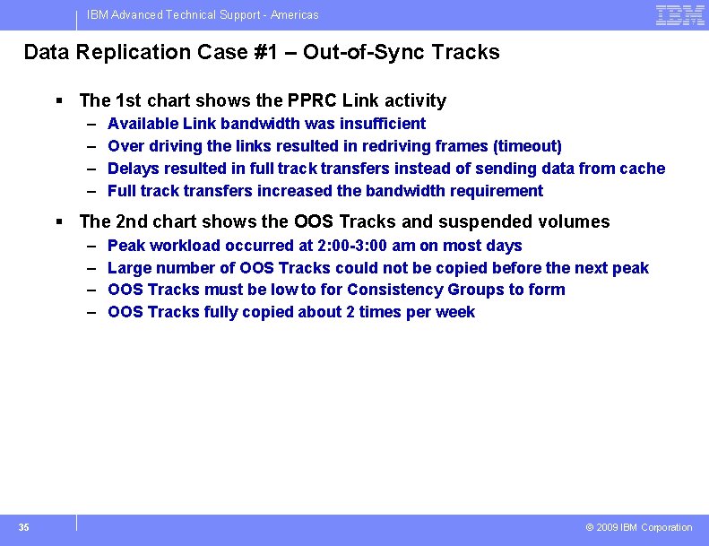 IBM Advanced Technical Support - Americas Data Replication Case #1 – Out-of-Sync Tracks §