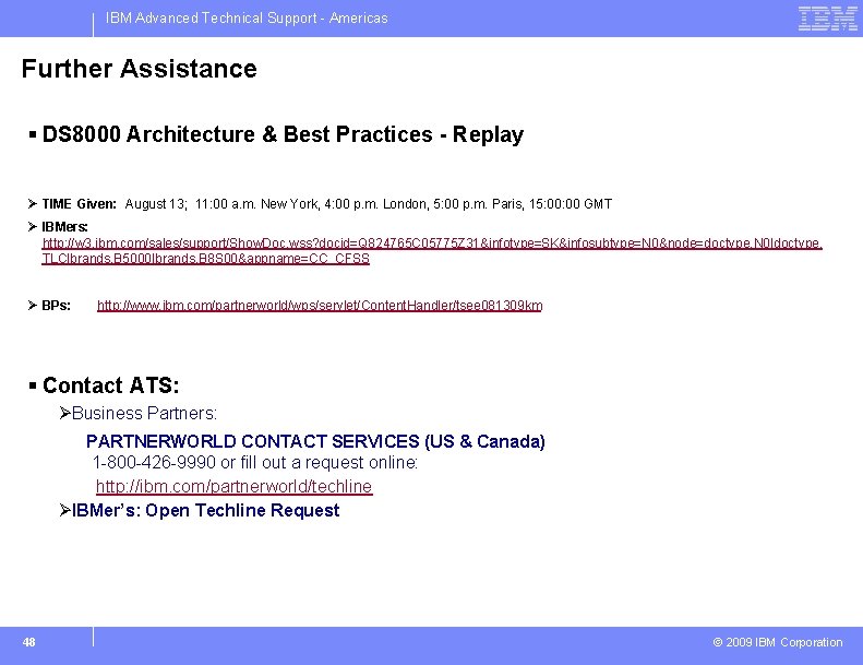 IBM Advanced Technical Support - Americas Further Assistance § DS 8000 Architecture & Best