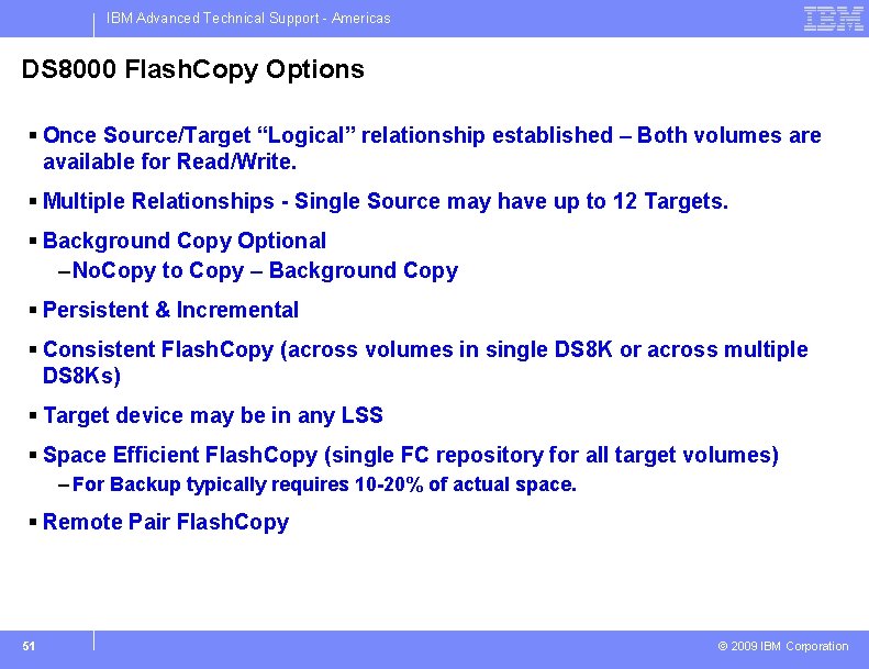 IBM Advanced Technical Support - Americas DS 8000 Flash. Copy Options § Once Source/Target
