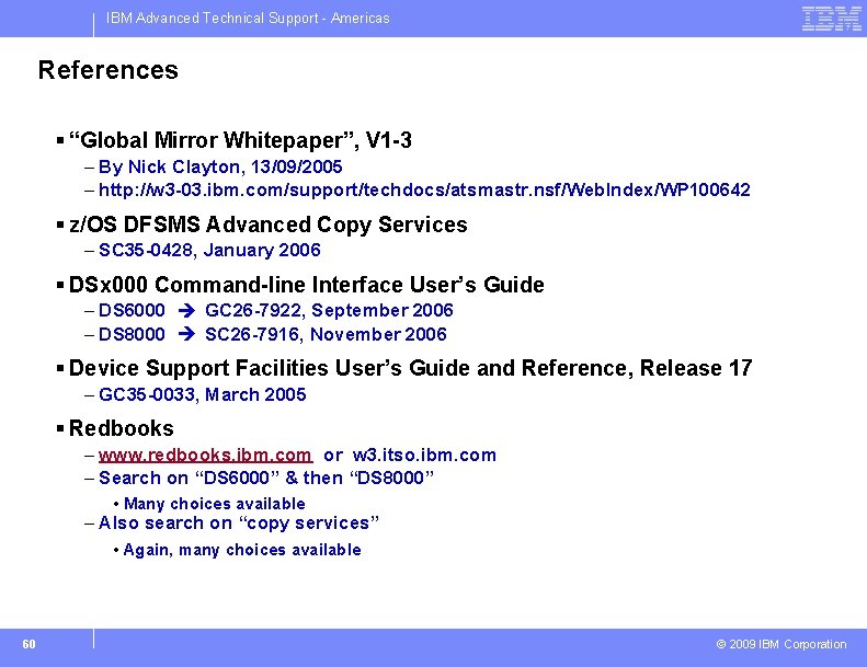 IBM Advanced Technical Support - Americas References § “Global Mirror Whitepaper”, V 1 -3