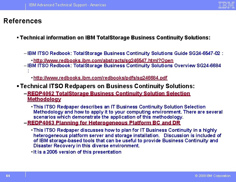 IBM Advanced Technical Support - Americas References § Technical information on IBM Total. Storage