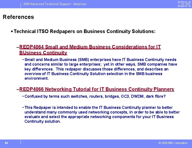 IBM Advanced Technical Support - Americas References § Technical ITSO Redpapers on Business Continuity