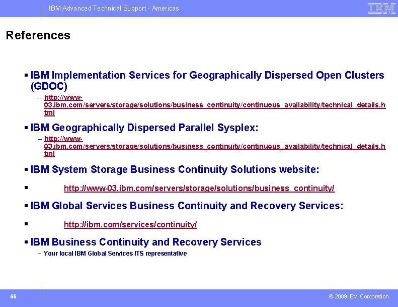 IBM Advanced Technical Support - Americas References § IBM Implementation Services for Geographically Dispersed