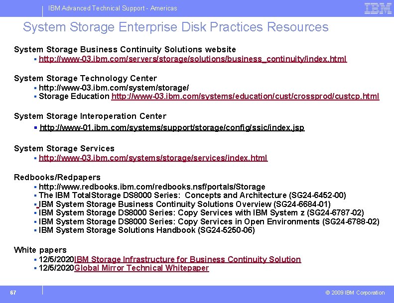 IBM Advanced Technical Support - Americas System Storage Enterprise Disk Practices Resources System Storage