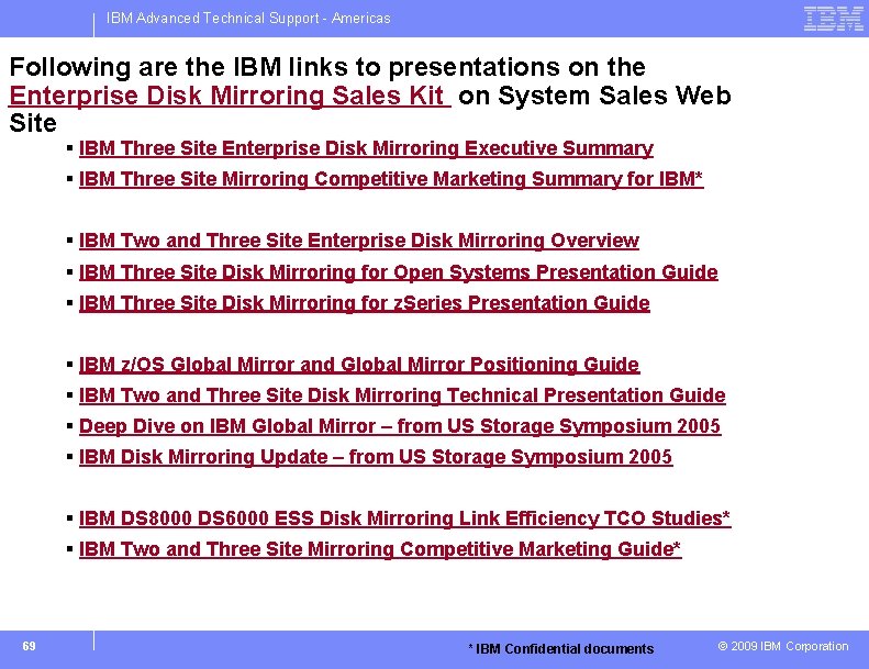 IBM Advanced Technical Support - Americas Following are the IBM links to presentations on