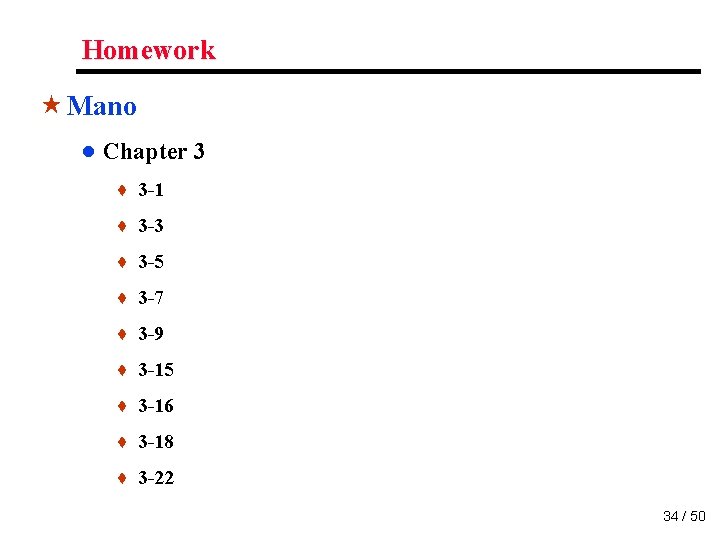 Homework « Mano ● Chapter 3 ♦ 3 -1 ♦ 3 -3 ♦ 3