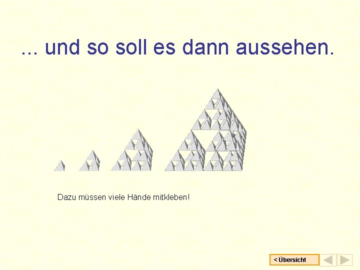 . . . und so soll es dann aussehen. Dazu müssen viele Hände mitkleben!