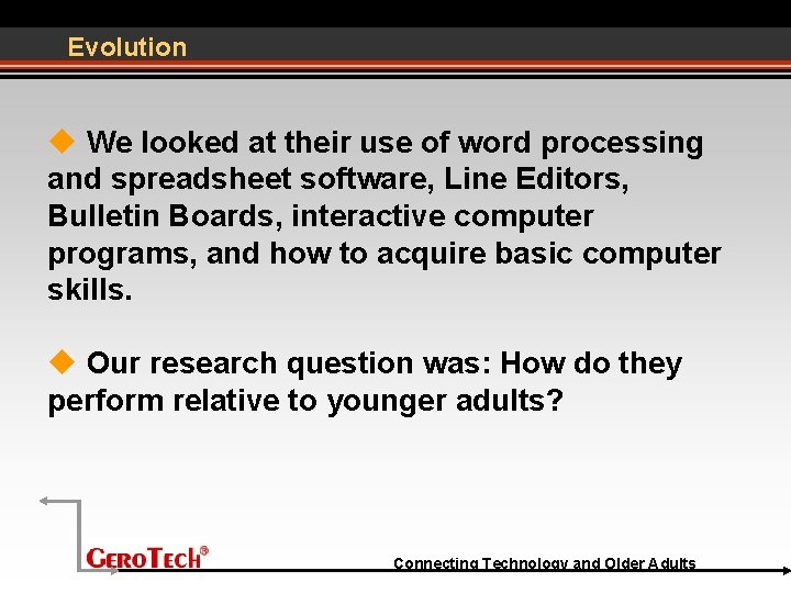 Evolution We looked at their use of word processing and spreadsheet software, Line Editors,