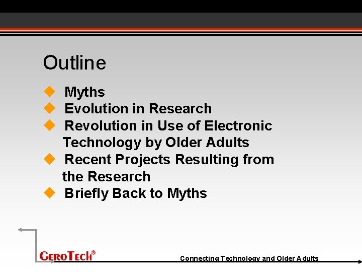 Outline Myths Evolution in Research Revolution in Use of Electronic Technology by Older Adults