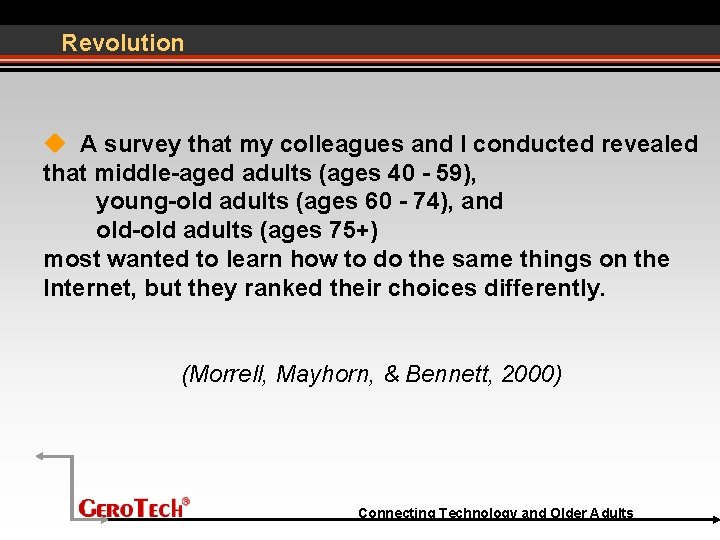 Revolution A survey that my colleagues and I conducted revealed that middle-aged adults (ages