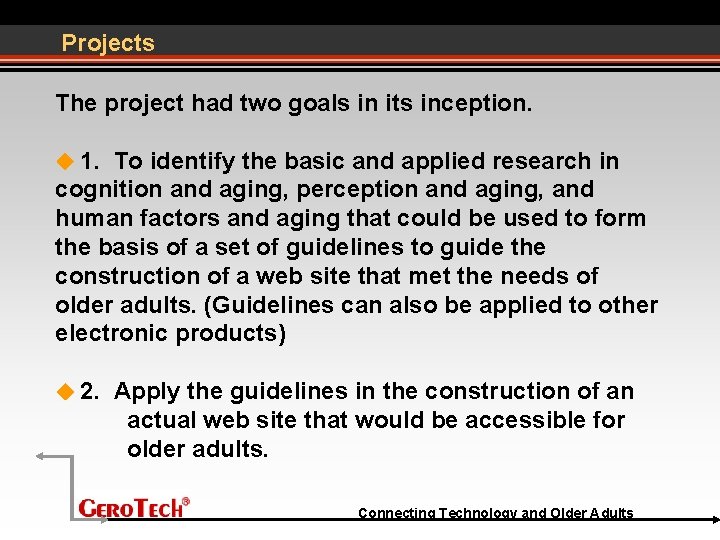 Projects The project had two goals in its inception. 1. To identify the basic