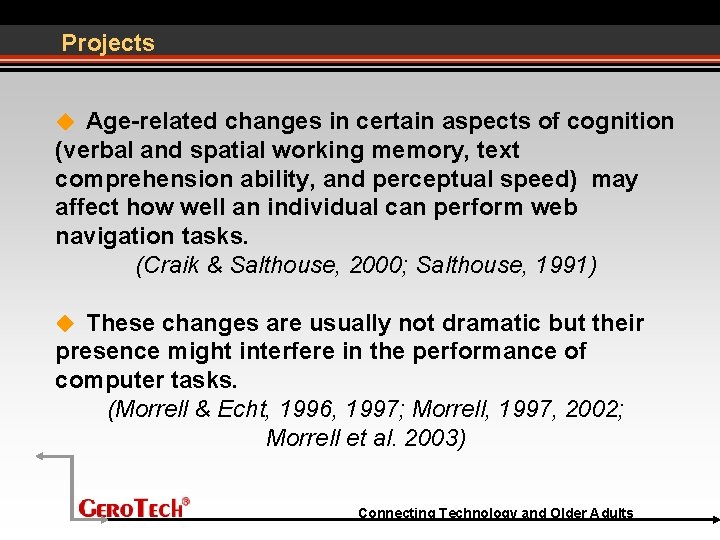 Projects Age-related changes in certain aspects of cognition (verbal and spatial working memory, text