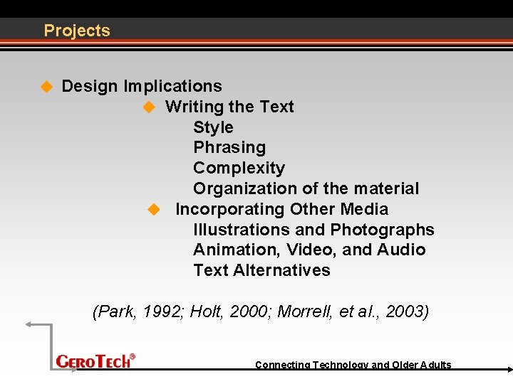 Projects Design Implications Writing the Text Style Phrasing Complexity Organization of the material Incorporating