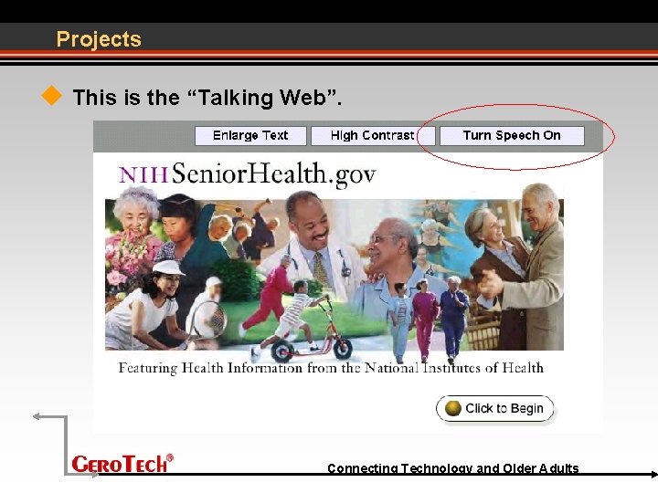 Projects This is the “Talking Web”. Connecting Technology and Older Adults 