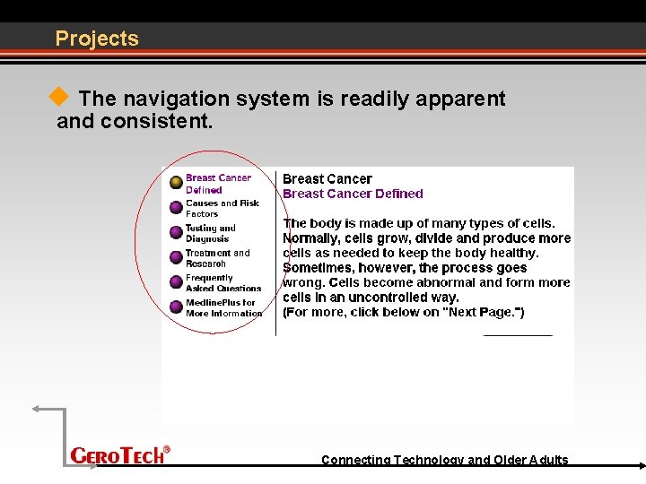 Projects The navigation system is readily apparent and consistent. Connecting Technology and Older Adults