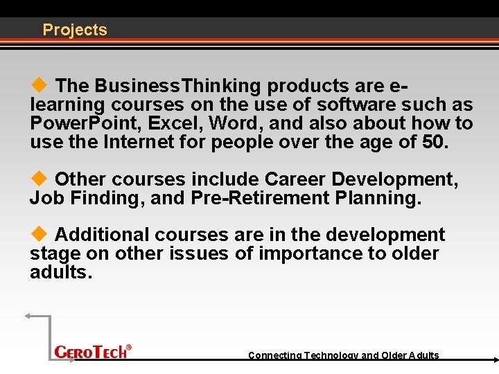 Projects The Business. Thinking products are elearning courses on the use of software such