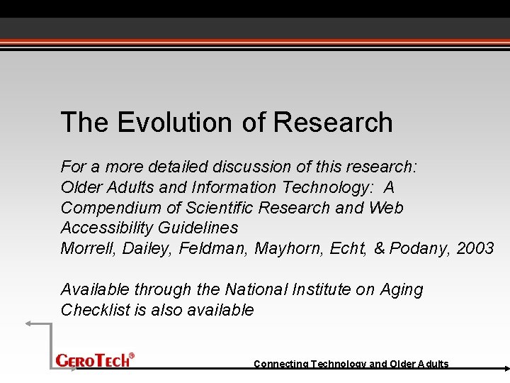The Evolution of Research For a more detailed discussion of this research: Older Adults