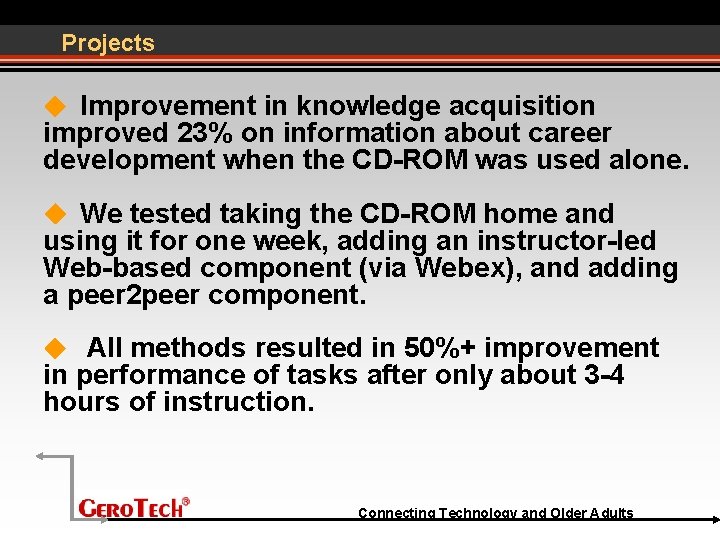 Projects Improvement in knowledge acquisition improved 23% on information about career development when the