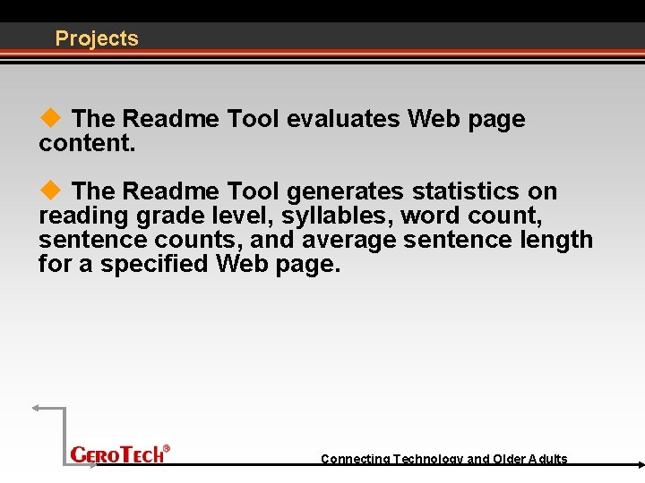 Projects The Readme Tool evaluates Web page content. The Readme Tool generates statistics on