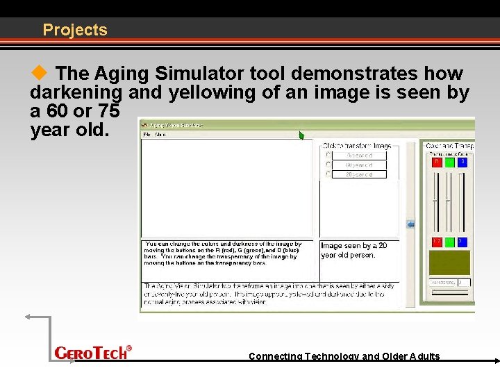 Projects The Aging Simulator tool demonstrates how darkening and yellowing of an image is