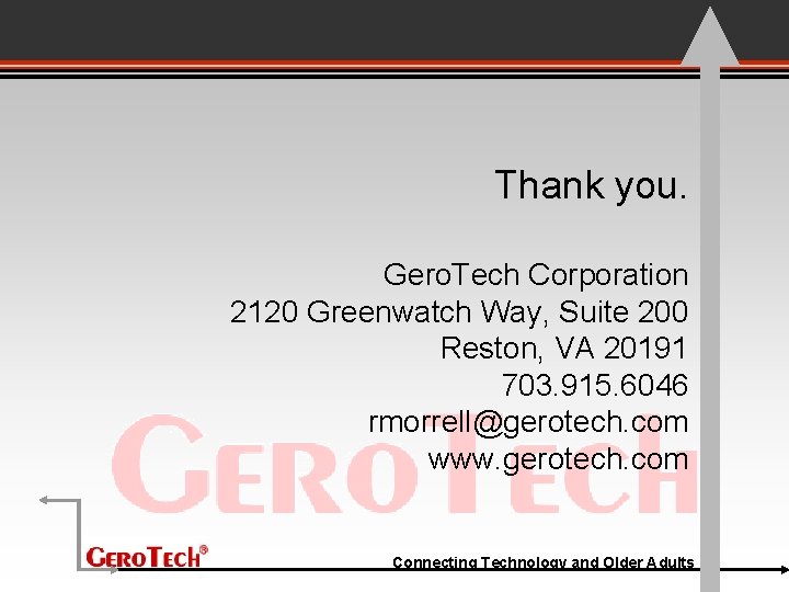 Thank you. Gero. Tech Corporation 2120 Greenwatch Way, Suite 200 Reston, VA 20191 703.